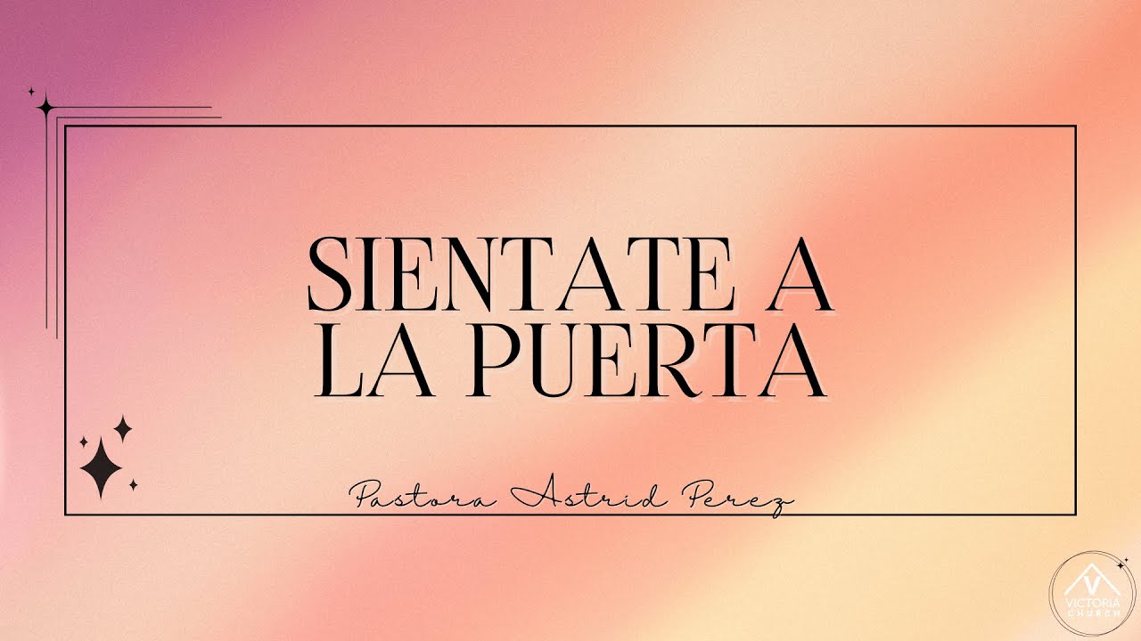 Sientate A La Puerta | Sit At The Door
