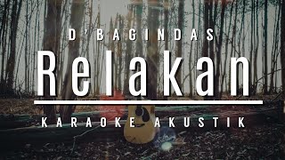 Download lagu D'BAGINDAS - RELAKAN | KARAOKE AKUSTIK mp3