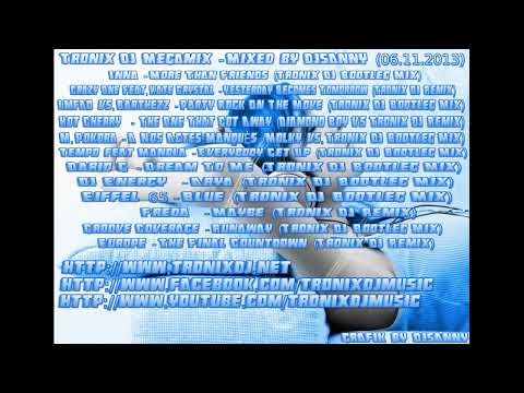 Tronix DJ Megamix - Mixed by DJSANNY (06.11.2013) (Release 2022 YT)