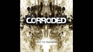 Corroded - The Scars, The Wounds