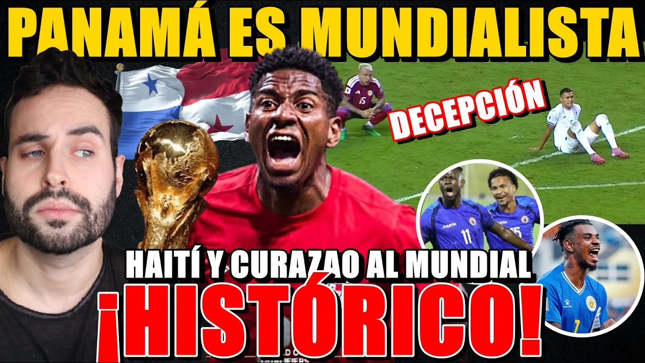 ¡HISTÓRICO! PANAMÁ al MUNDIAL 2026 - COSTA RICA y HONDURAS FUERA - HAITÍ y CURAZAO al MUNDIAL