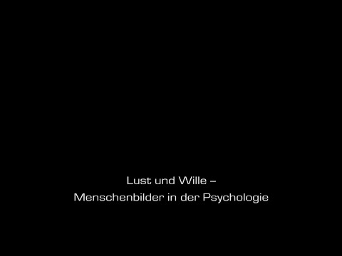 Kehr: Lust und Wille - Menschenbilder in der Psychologie - Prof. Hugo Kehr