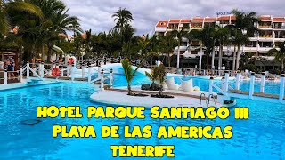 Hotel Parque Santiago III ⭐⭐⭐ 🏨 Resort Tour 🇪🇦 Playa de Las Américas, 🌊Tenerife 