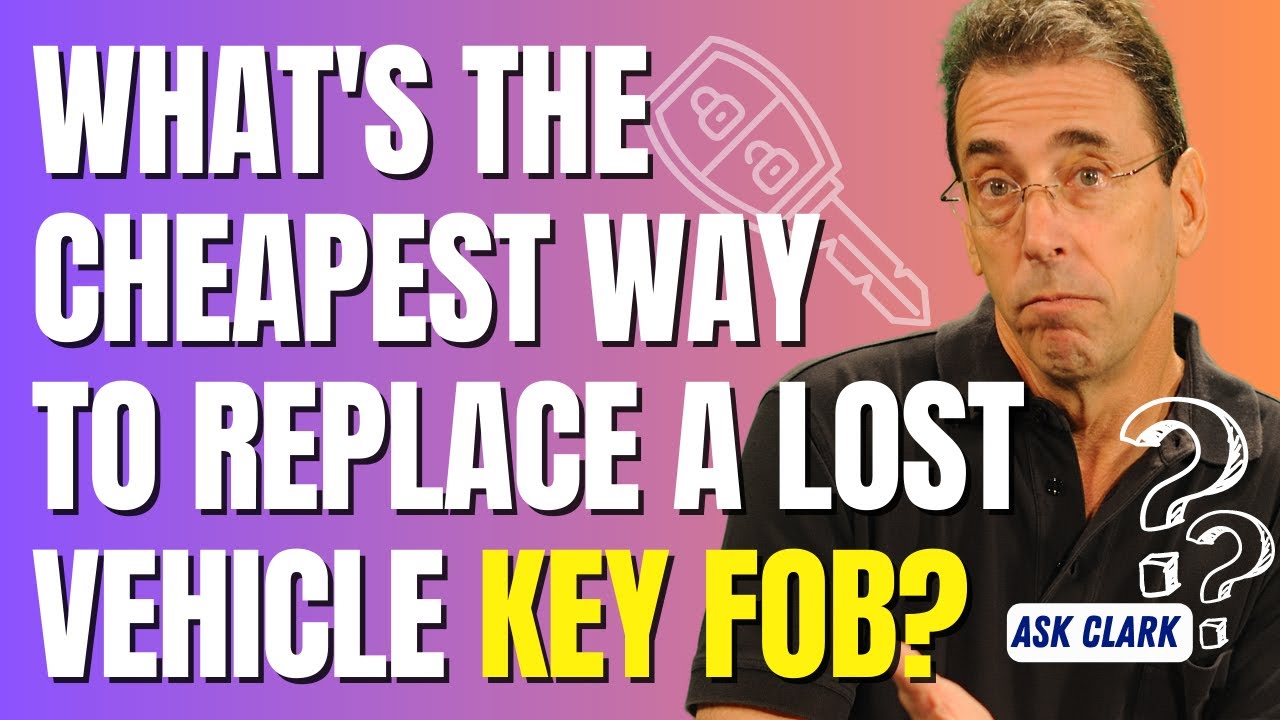 What's the Cheapest Way To Replace a Lost Vehicle Key Fob?