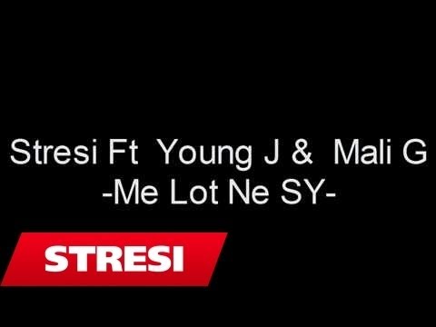 Stresi Ft Young J x Mali G -  Me lot ne Sy