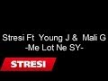 Me Lot Ne Sy Stresi (Ft. Young J & Mali G Grand Thugz)