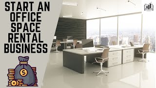 How to Start an Office Space Rental Business