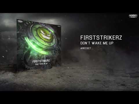 FIRSTSTRIKERZ - DON'T WAKE ME UP