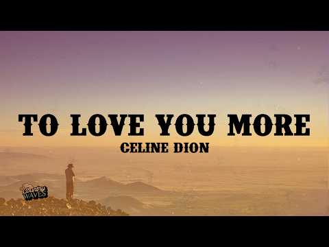 To Love You More (Radio Edit) - Celine Dion (Lyrics)