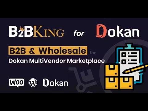 B2BKing: B2B and Wholesale for Dokan MultiVendor Marketplace (Add-on) By WebWizardsDev
