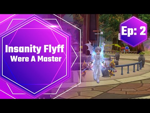 Insanity Flyff - Were A Master (Ep:2)