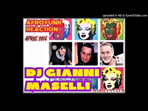 DJ GIANNI MASELLI@Marilyn Club- AFRO-FUNK-REACTION - APRILE 2016 - (Video by Cinzia T.)