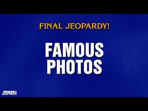 Famous Photos | Final Jeopardy! | JEOPARDY!