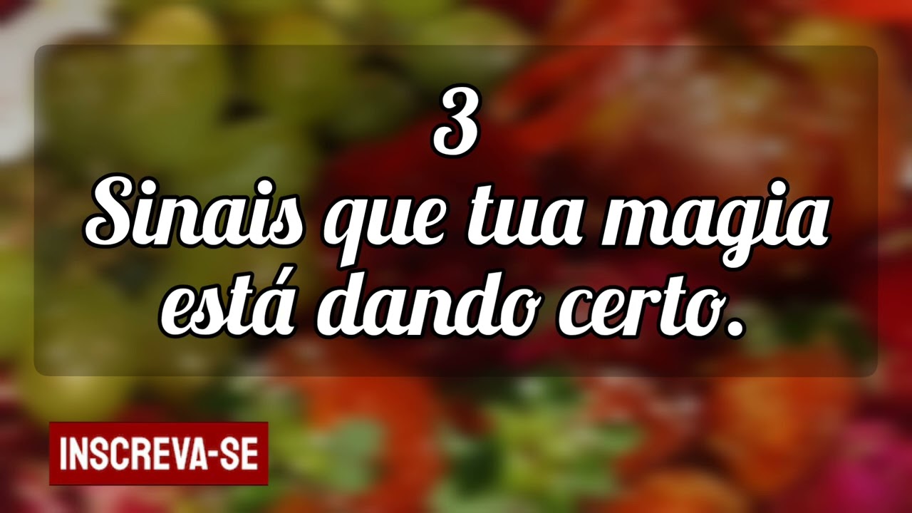 🌼 3 sinais que sua magia está dando certo.