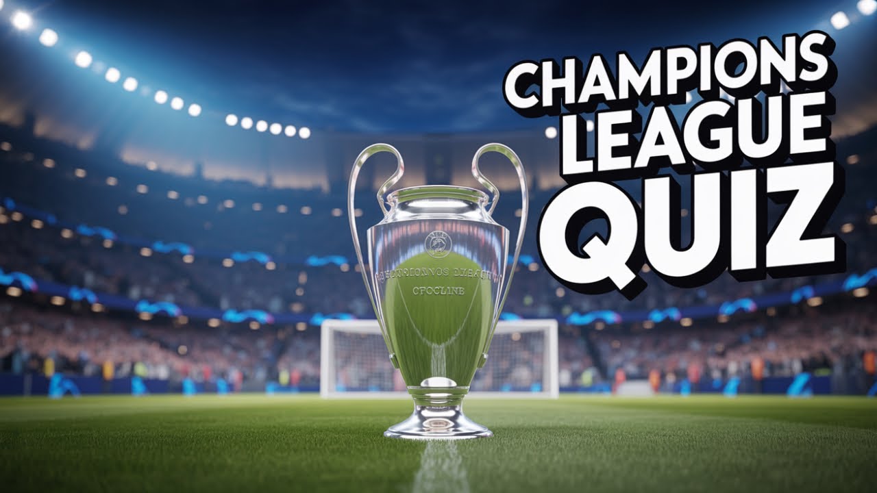 Thumbnail for Champions League Trivia Challenge: 50 Questions Only True Fans Can Ace