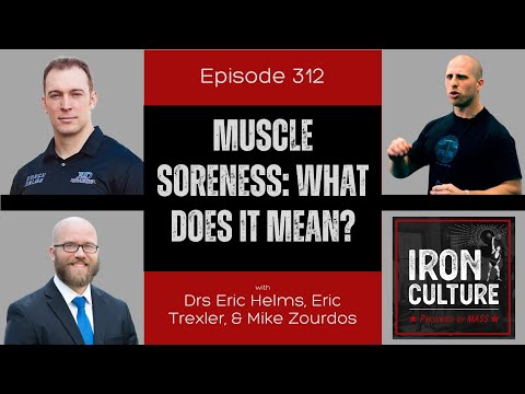 Ep 312 - Muscle Soreness: What Does It Mean? (ft. Dr. Mike Zourdos)
