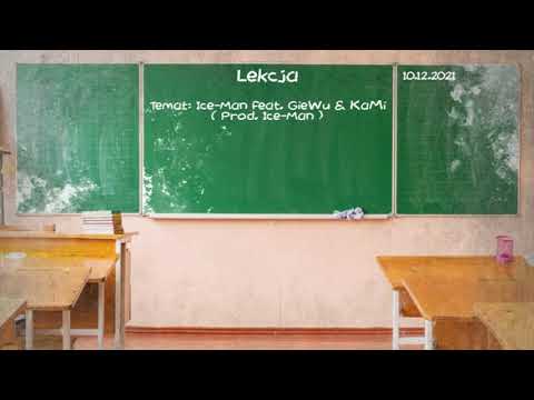 Ice-Man - Lekcje ( feat. GieWu , KaMi )