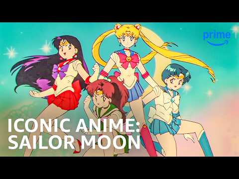 How Sailor Moon Changed Anime Forever | Prime Video
