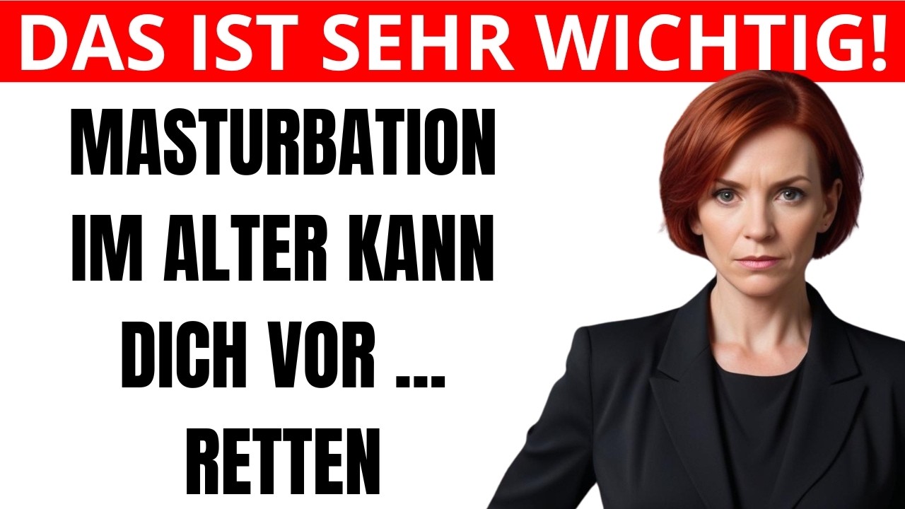Wenn du älter bist und dich selbst befriedigst, muss ich dir das sagen.