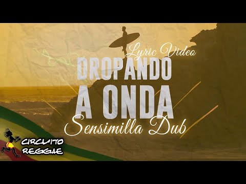 Dropando onda - Sensimilla Dub