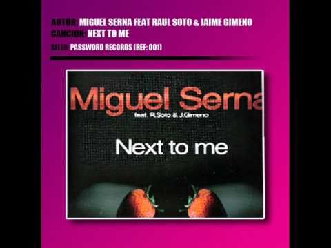 Miguel Serna feat. Raul Soto & Jaime Gimeno  Next to me