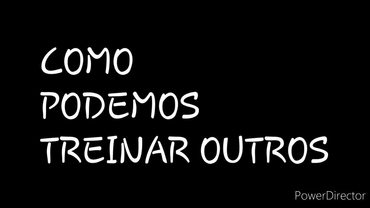 DISCURSO: COMO PODEMOS TREINAR OUTROS