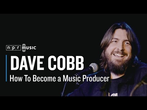 Dave Cobb: How To Become A Music Producer from Tiny Desk Talks Nashville