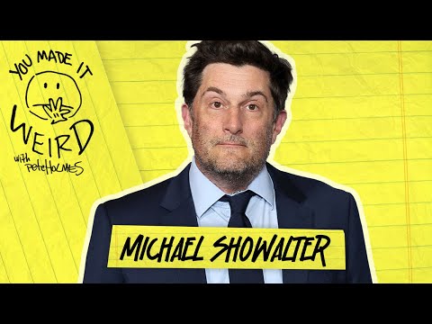 Michael Showalter | You Made It Weird