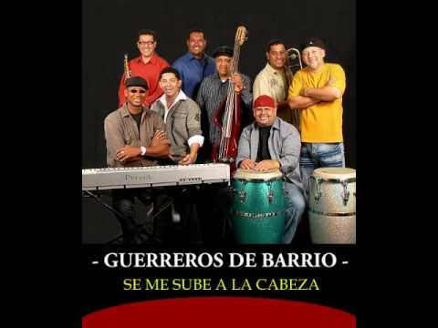 SE NOS SUBE A LA CABEZA TU AMOR  - GRUPO LA KSHAMBA - ( GUERREROS DE BARRIO )