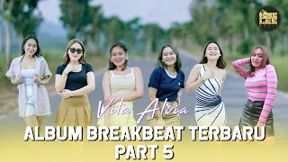 Download lagu Album Breakbeat Vita Alvia Terbaru 2024 Nonstop - Part 5 mp3