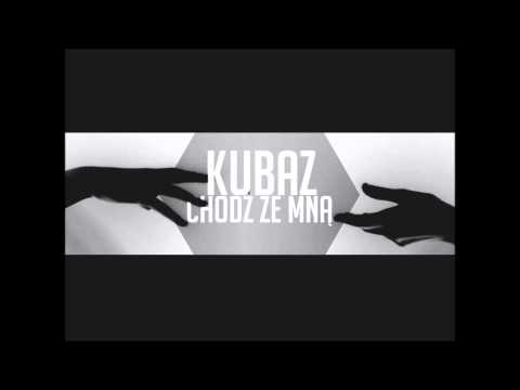 Kubaz - Chodź ze mną (prod. Divison Beatz)