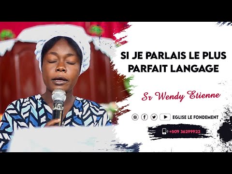Si je parlais le plus parfait langage | Serrons nos rangs autour de notre Maître | Sr Wendy Etienne