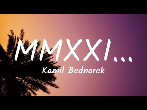 Kamil Bednarek - MMXXI...