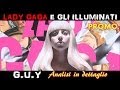 Lady Gaga e gli Illuminati - G.U.Y. [COMING SOON ...