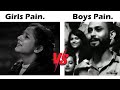 Girl Pain Vs Boys Pain Breakup Need