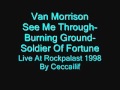 Van Morrison - See Me Through-Burning Ground-Soldier.....