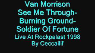 Van Morrison - See Me Through-Burning Ground-Soldier.....