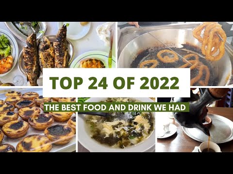 THE BEST 24 food & drink in 2022 (in no particular order), in the UK, Malta, Portugal & Spain