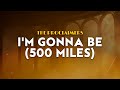The Proclaimers I M Gonna Be 500 Miles From Benny And Joon Lyrics