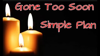 Simple Plan - Gone Too Soon  ( Lyrics)