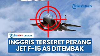 Rangkuman AS-Iran: Jet F-15 Trump Ditembak Jatuh, Kapal Selam Nuklir Inggris Ikut Perang, AS Panik