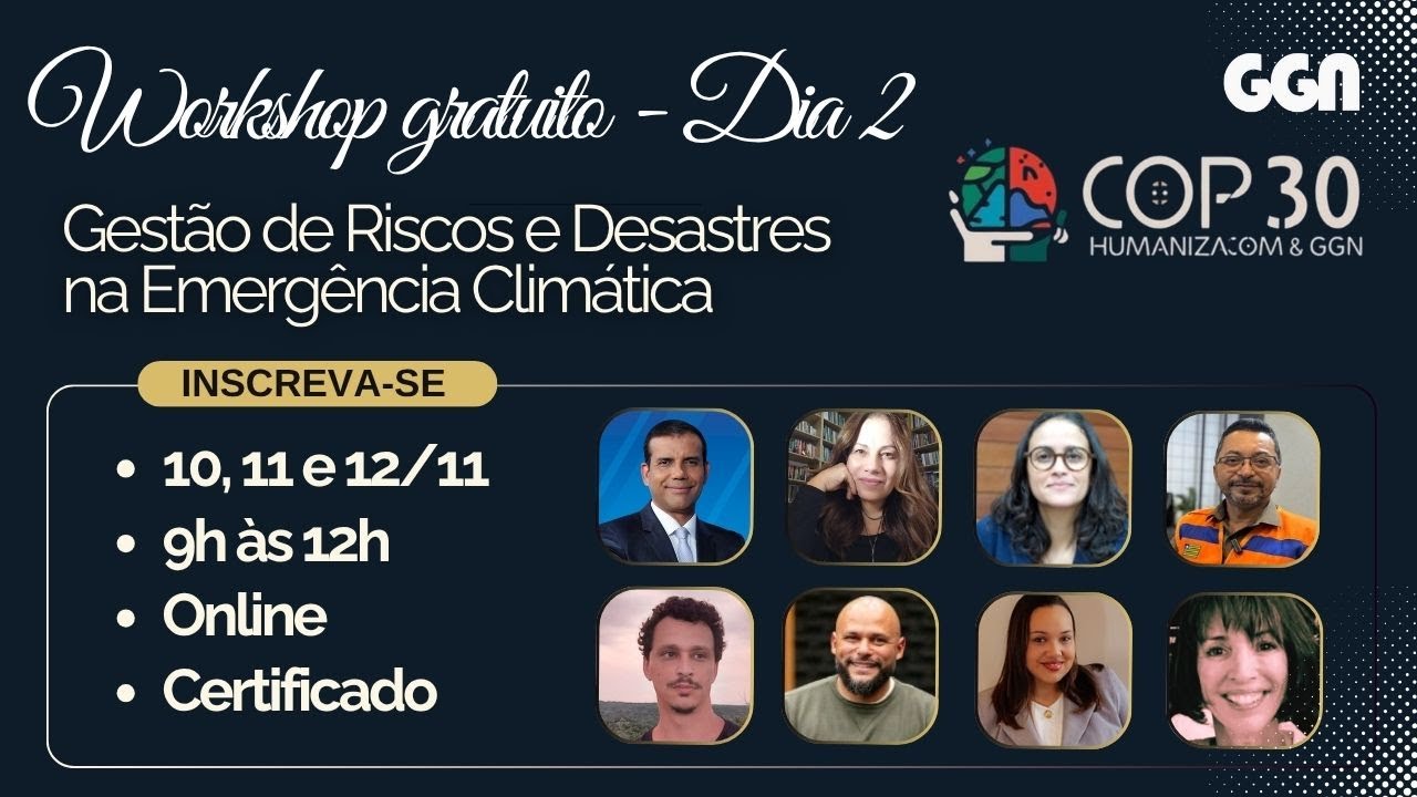WORKSHOP GRATUITO: Gestão de Riscos e Desastres na Emergência Climática | GGN NA COP 30 | Dia 2