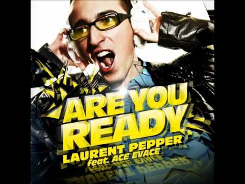 Laurent Pepper Ft. Ace Evace - Are You Ready