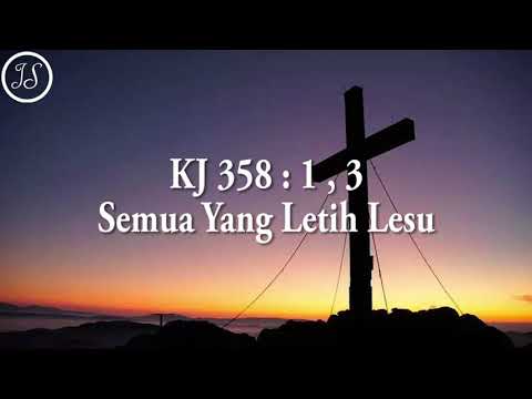KJ 358 : 1,3 Semua Yang Letih Lesu