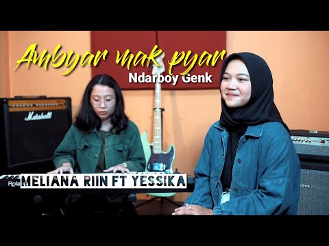 Ambyar Mak Pyar (Ndarboy Genk) _ Cover Meliana Riin ft  Yessika