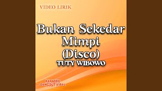 Download lagu Bukan Sekedar Mimpi (Disco) mp3