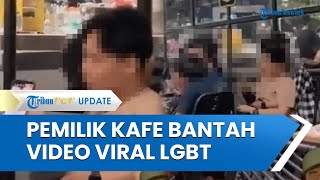 Video Viral Kafe Disebut 'Sarang Homo', Pemilik Warung Wow Bantah Tegas, Ungkap Video Sengaja Dibuat