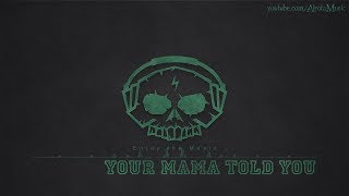 Your Mama Told You by Myra Granberg - [Indie Pop Music]