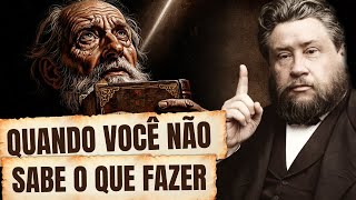 COMO SER GUIADO POR DEUS EM DECISÕES DIFÍCEIS - Charles Spurgeon