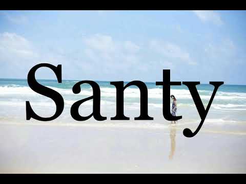 How To Pronounce Santy🌈🌈🌈🌈🌈🌈Pronunciation Of Santy